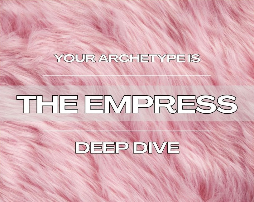 The Empress - Deep Dive
