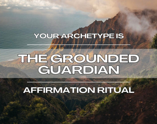 The Grounded Guardian - Affirmation Ritual