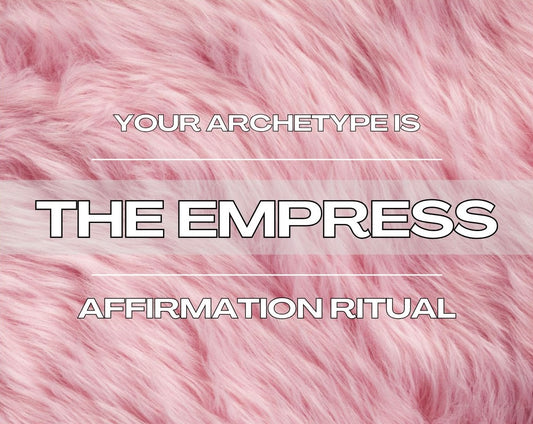 The Empress - Affirmation Ritual