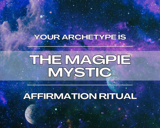 The Magpie Mystic - Affirmation Ritual