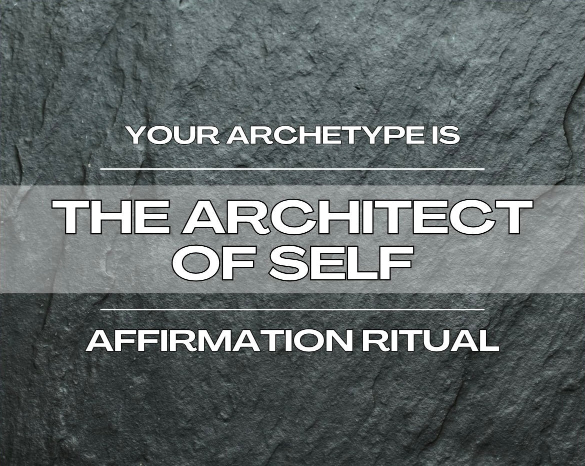 The Architect of Self - Affirmation Ritual