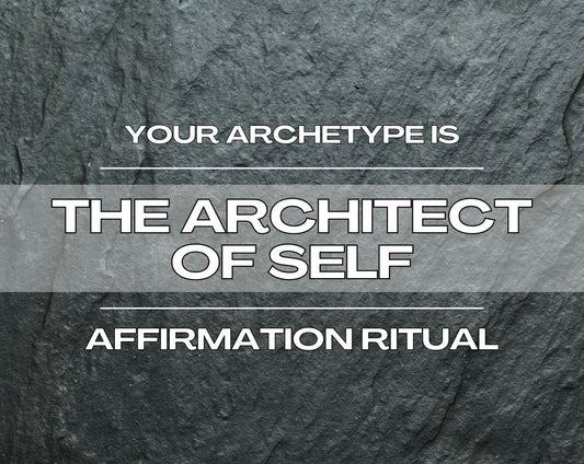 The Architect of Self - Affirmation Ritual