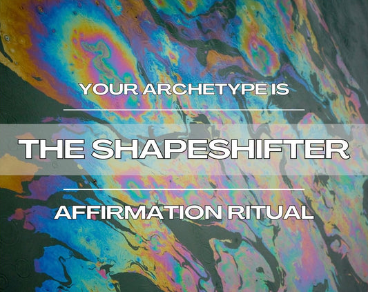 The Shapeshifter - Affirmation Ritual